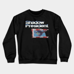 Shadow President game Crewneck Sweatshirt